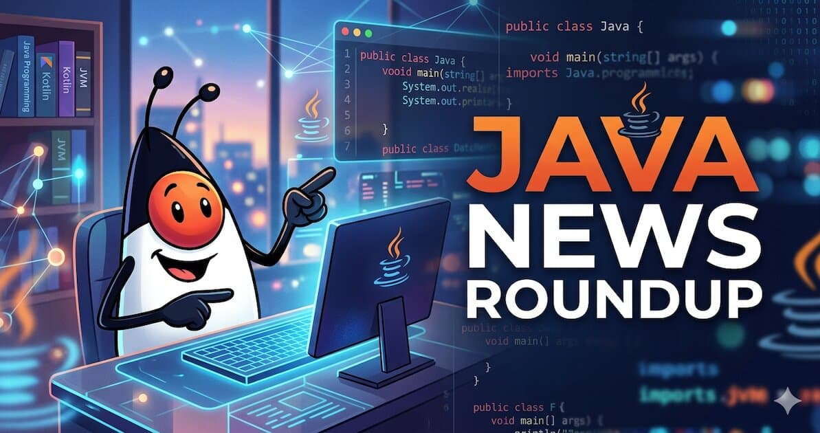 Java News Roundup: OpenJDK JEPs, Jakarta EE 12, Spring Framework, Micrometer, Camel, JBang